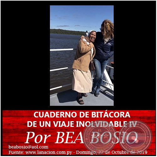 CUADERNO DE BITÁCORA DE UN VIAJE INOLVIDABLE IV - Por BEA BOSIO - Domingo, 27 de Octubre de 2019